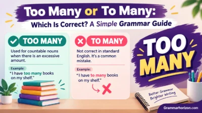 Too Many or To Many: Which Is Correct? A Simple Grammar Guide